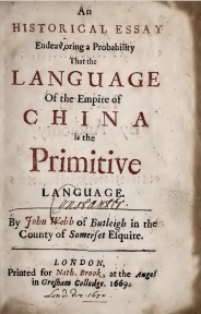 John Webb, An Historical Essay Endeavoring a Probability That the Language of the Empire of China Is the Primitive Language - frontispiece